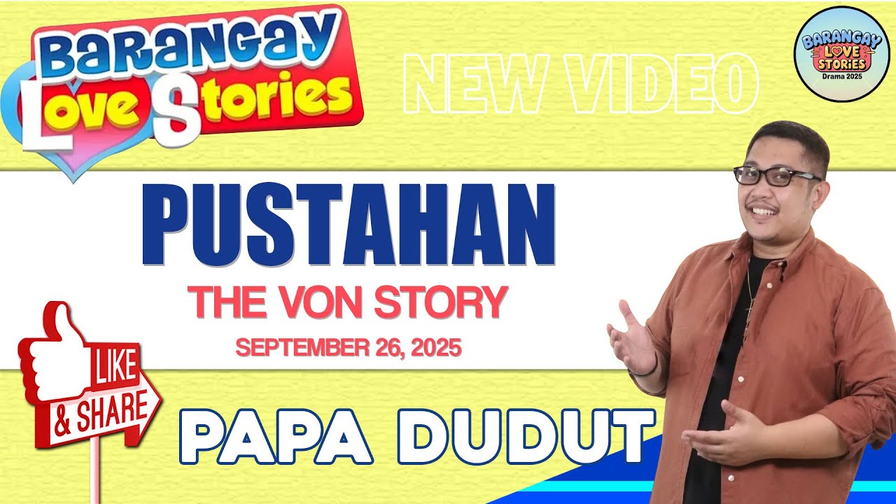 Pustahan - Von Story | Papa Dudut | Barangay Love Stories | September 26, 2025