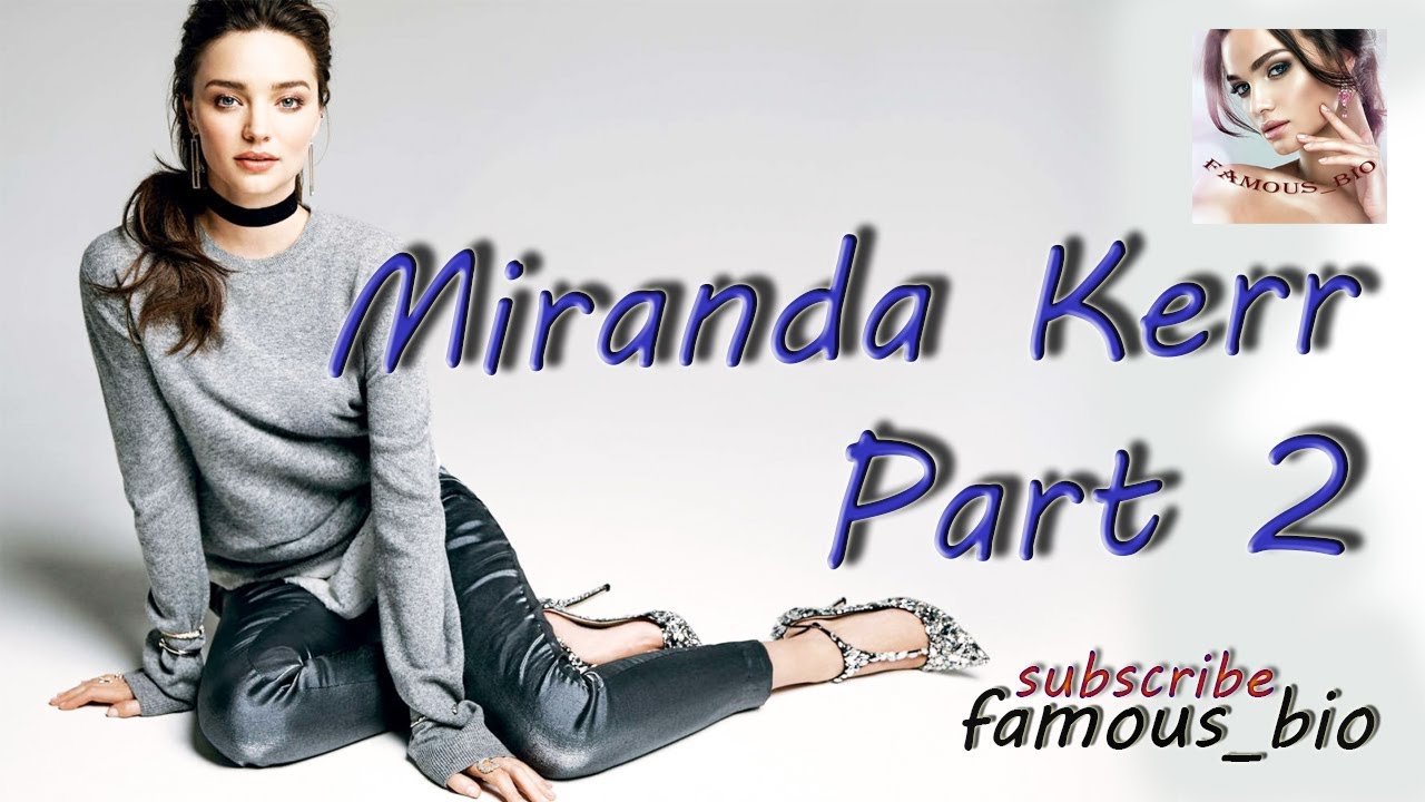 Miranda Kerr Part 2 | Fashion celebrity model
