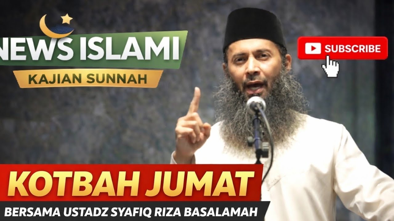 News islami | kajian sunnah | KOTBAH JUMAT USTADZ SYAFIQ REZA BASALAMA #quran #fyp #quotes #motivasi
