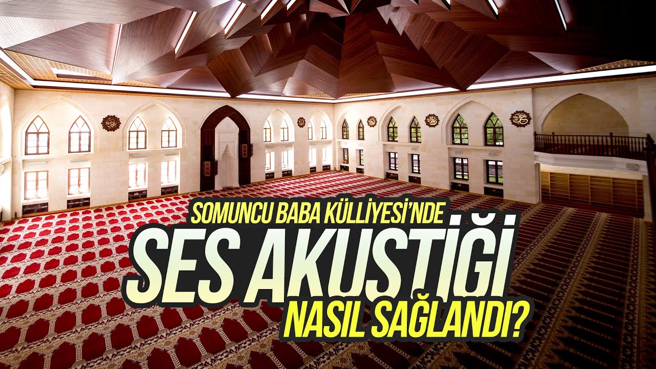 Somuncu Baba Külliyesi'nde Ses Akustiği Nasıl Sağlandı?