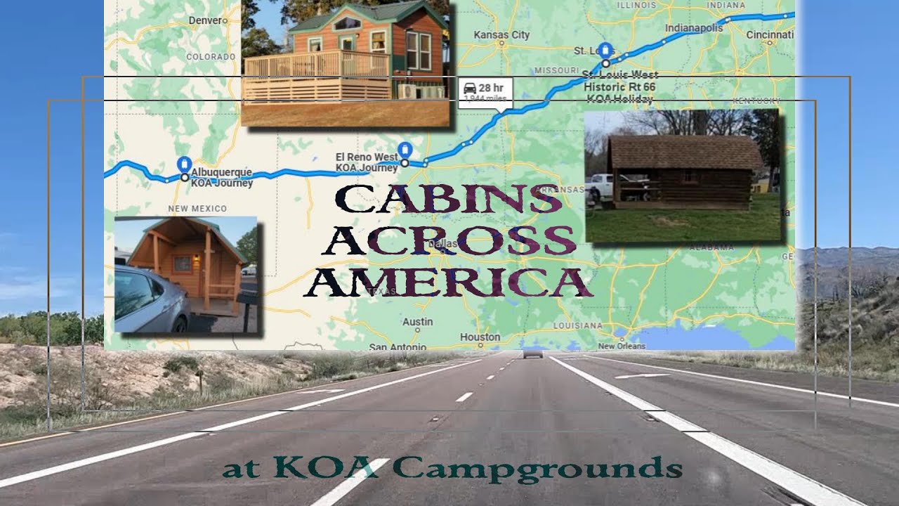 Renting Cabins Across America - at the KOA Campgrounds. 3 cabins at 3 different locations