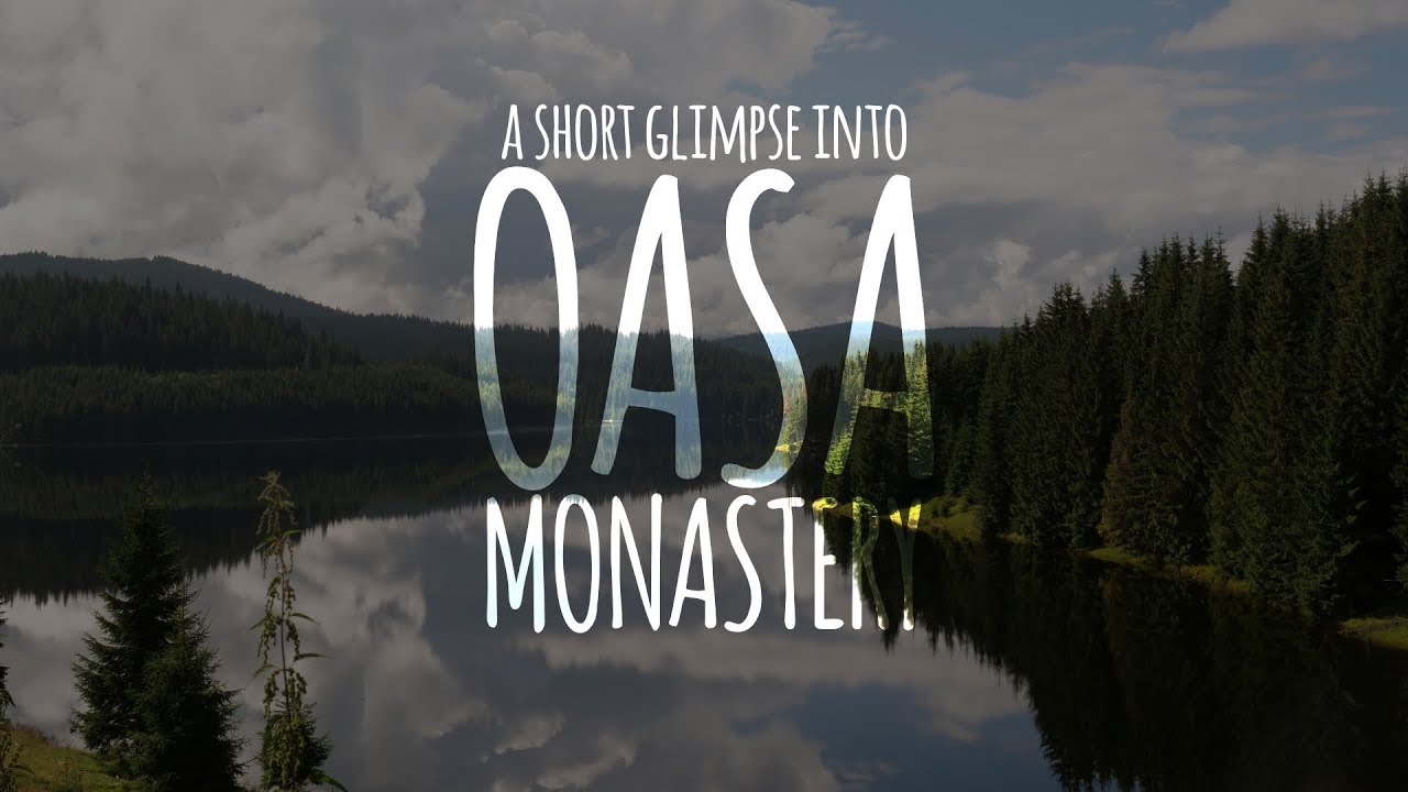 A short glimpse into Oasa Monastery