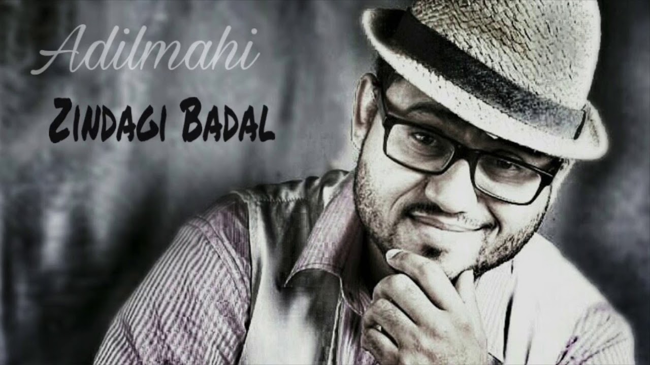 الفنان عادل ماهي ADIL MAHI Zindagi Badal