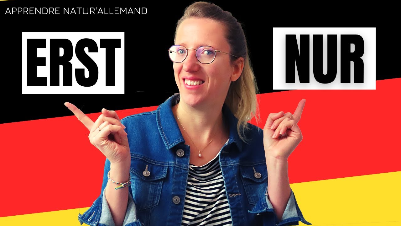 🇩🇪 Erst oder Nur ? Comment traduire 
