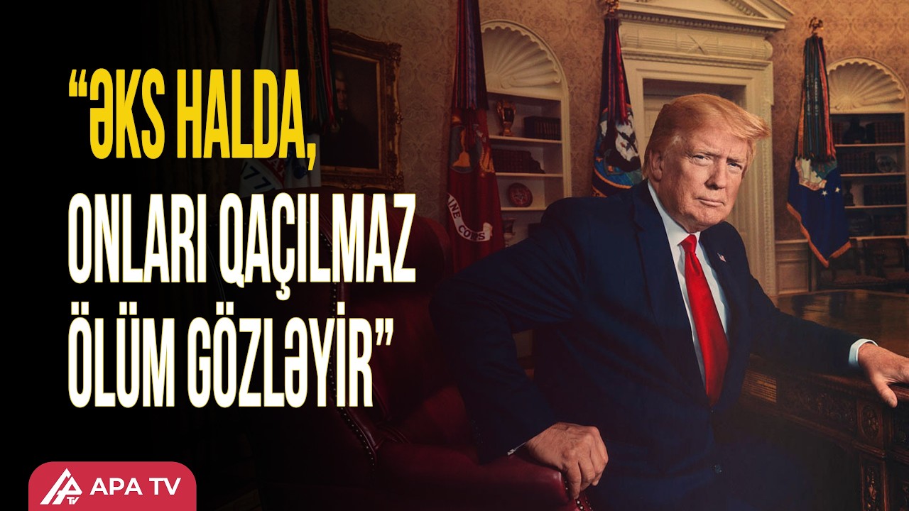 Tramp İran hərbçilərini təslim olmağa çağırıb | APA TV