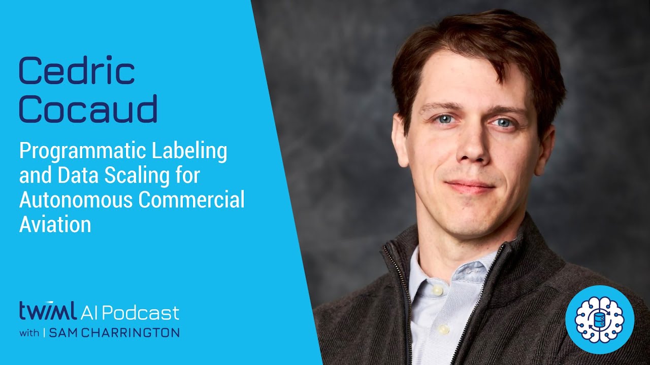Programmatic Labeling and Data Scaling for Autonomous Commercial Aviation with Cedric Cocaud