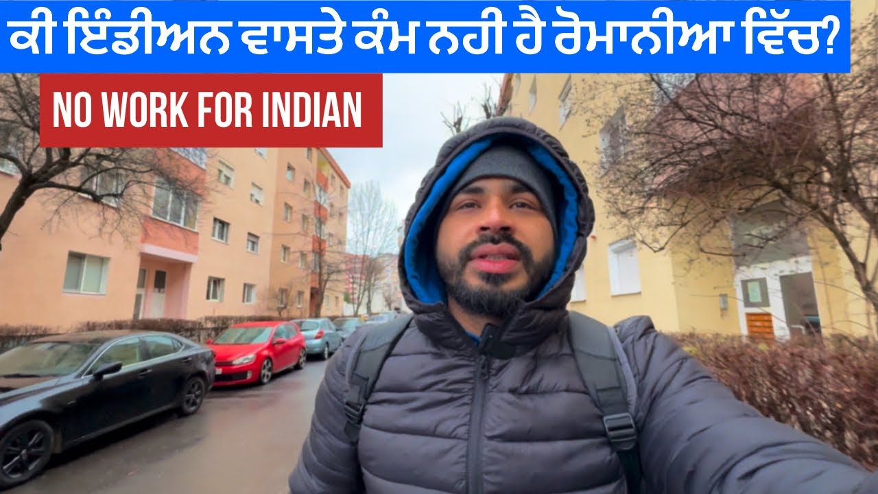Is there no work for Indians in Romania?