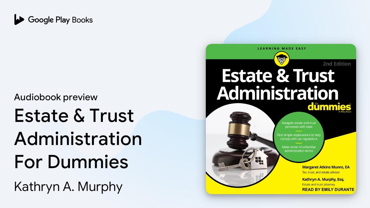 Estate & Trust Administration For Dummies by Kathryn A. Murphy &middot; Audiobook preview