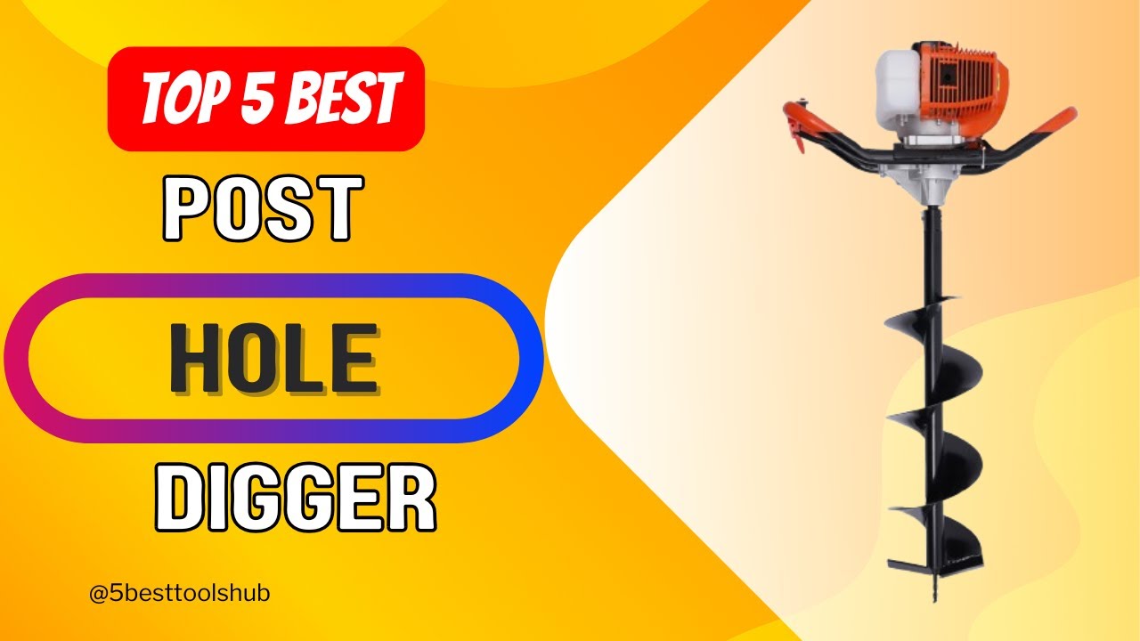 Post Hole Digger | Top 5 Best Post Hole Digger 2025
