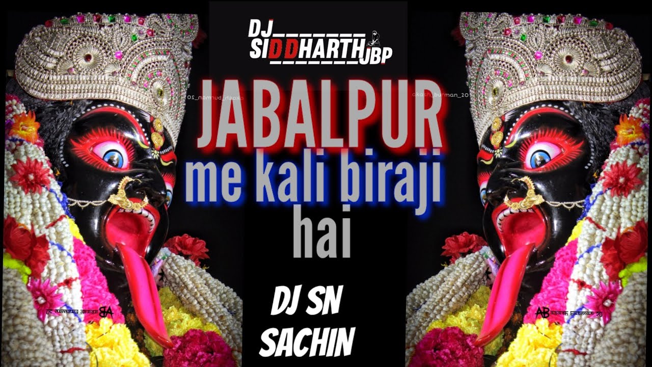 JABALPUR ME KALI VIRAJI HAI REMIX BY DJ SN X PRASENT DJ SIDDHARTH JBP