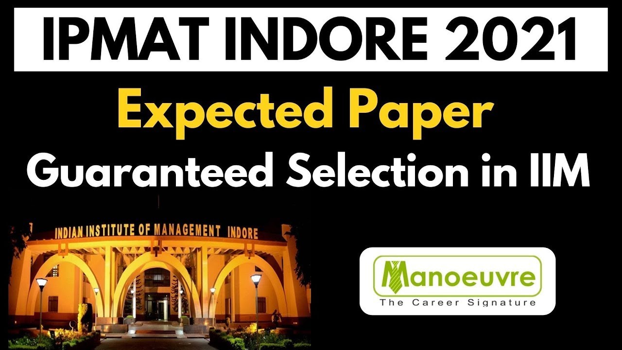 IPMAT INDORE 2021 - Expected Paper : Guaranteed Selection in IIM | Cut off & Past Paper Analysis