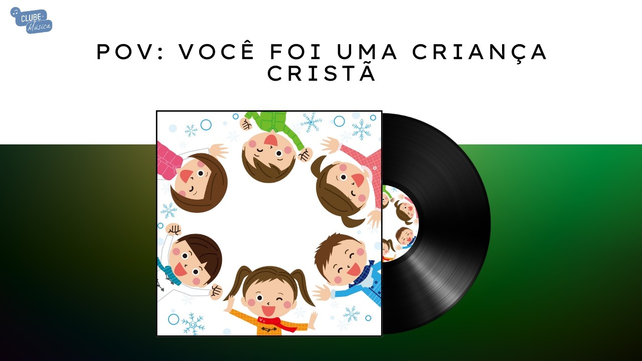 MÚSICAS INFANTIS CRISTÃS - PLAYLIST CLUBE DA MÚSICA
