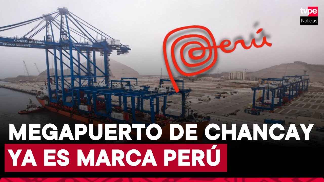 Gobierno peruano entrega al Megapuerto de Chancay la licencia de uso de la Marca Perú