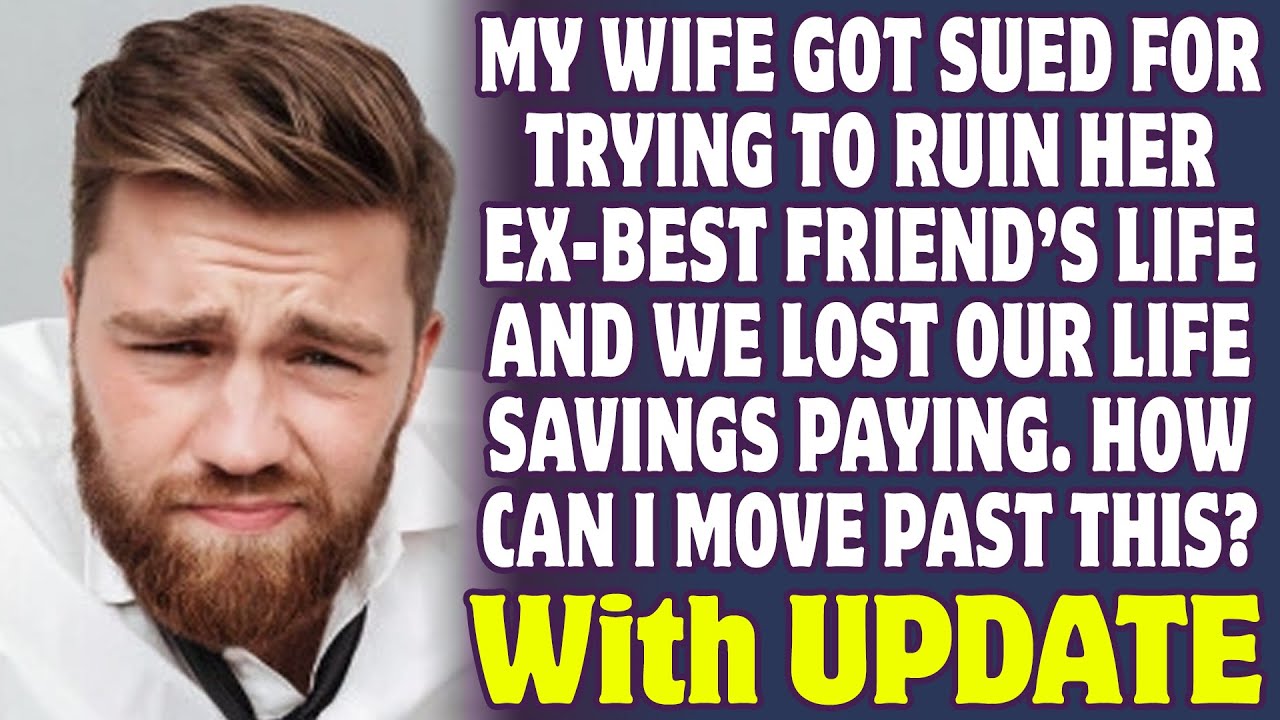 My Wife Got Sued And Lost For Trying To Ruin Her Ex Best Friend's Life  -Reddit Stories