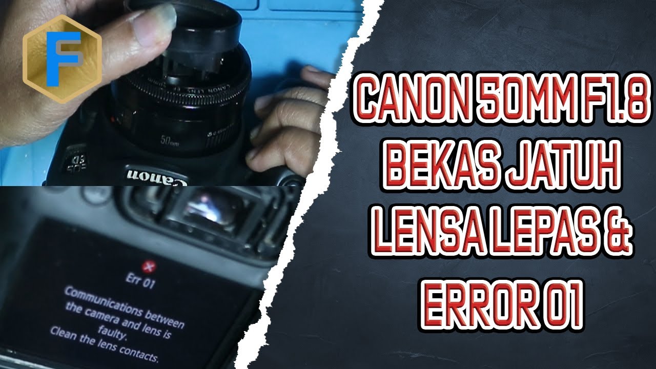 canon 50mm f1.8 errror err 01 lensa copot akibat Jatuh