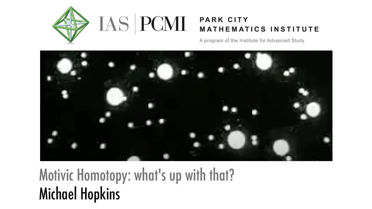 Motivic Homotopy: what's up with that? | Michael Hopkins