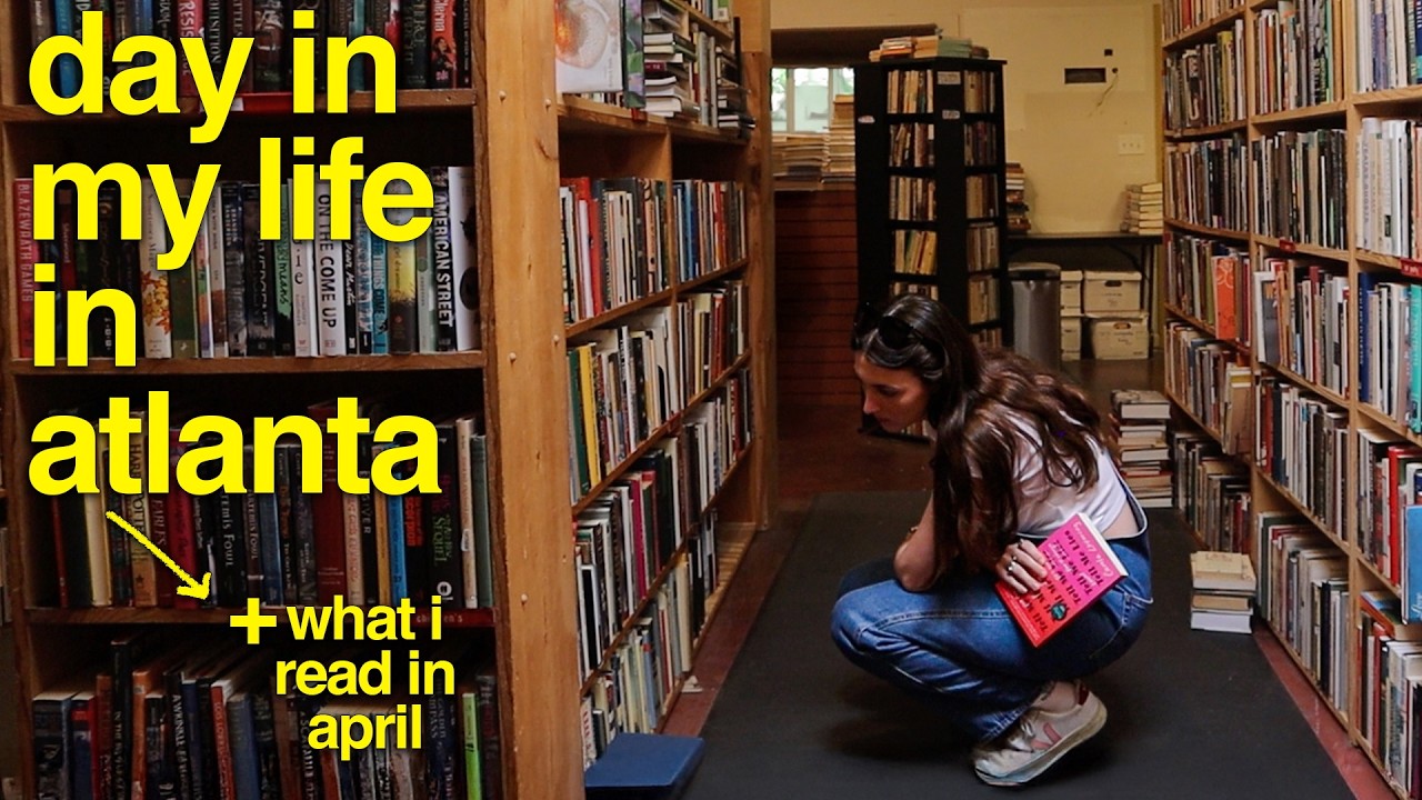day in my life in atlanta + april books