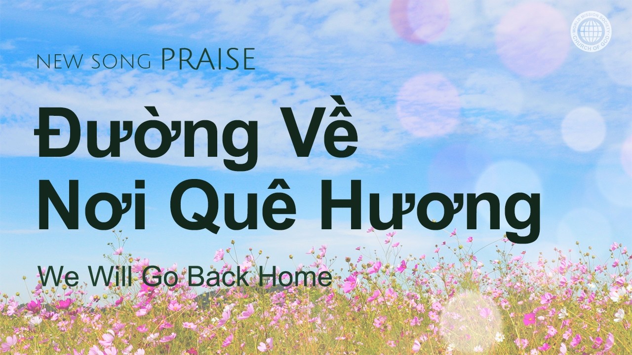 [Newsong | Praise] Đường Về Nơi Quê Hương | Hội Thánh của Đức Chúa Trời