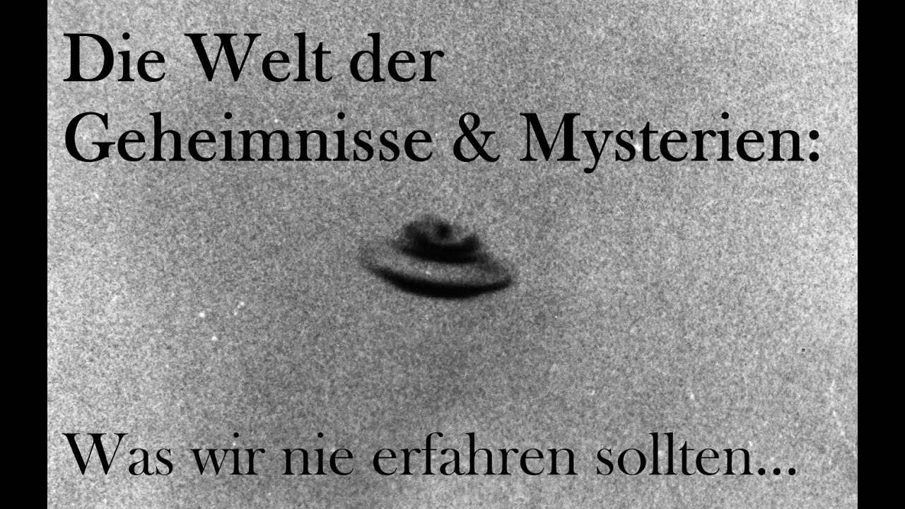 Die Welt der Geheimnisse & Mysterien: Was wir nie erfahren sollten&hellip;