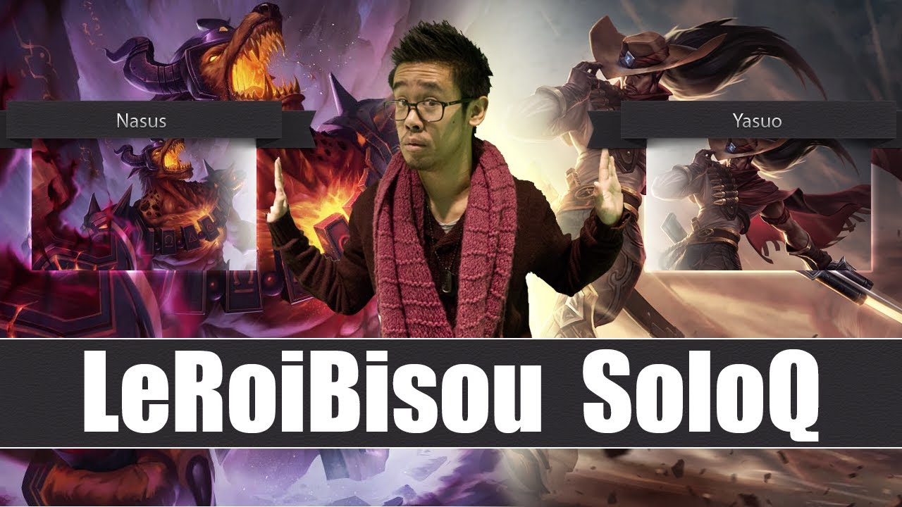 Nasus vs Yasuo - Game Diamond 1 - Commentée par LE ROI BISOU / LRB