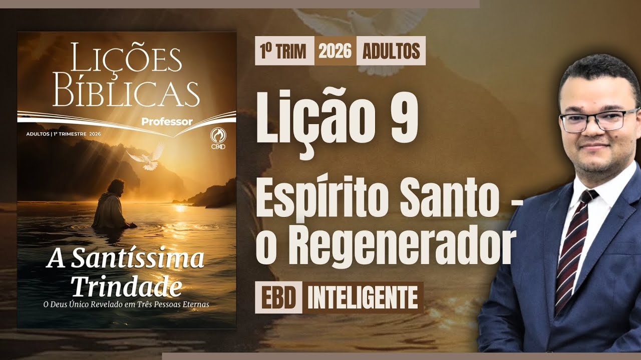 Lição 9 [ADULTOS] - Espírito Santo - o Regenerador - EBD Inteligente 