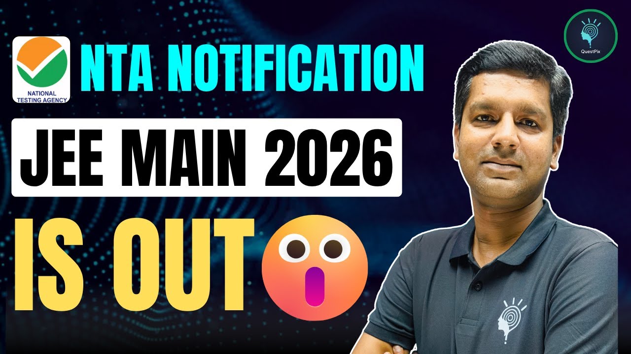 JEE Main 2026: NTA Official Notification is Out | Breaking JEE 2026 NEWS | QuestPix
