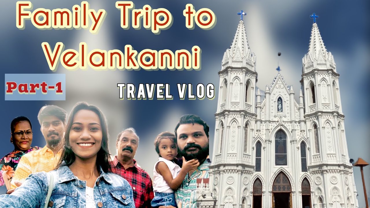 A HAPPY TRIP TO DIVINE DESTINATION ⛪FIRST FAMILY TRIP EVER കുടുംബസമേതം വേളാങ്കണ്ണിയിലേക്ക് #travel