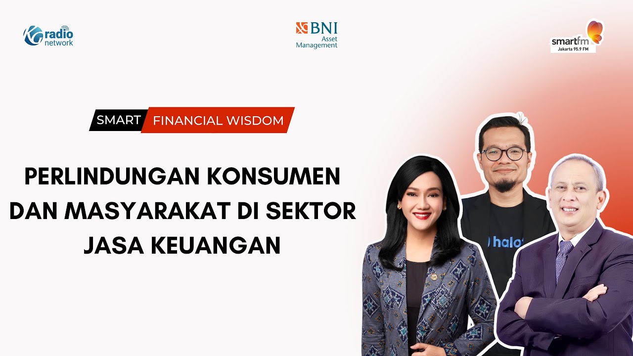 Perlindungan Konsumen dan Masyarakat di Sektor Jasa Keuangan | Smart Financial Wisdom_BNI-AM
