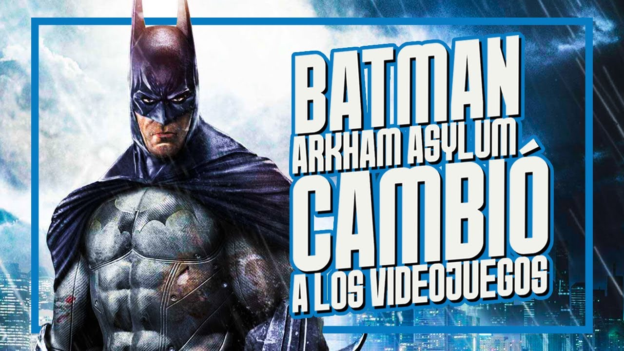 Cómo Batman: Arkham Asylum Cambió a los Videojuegos
