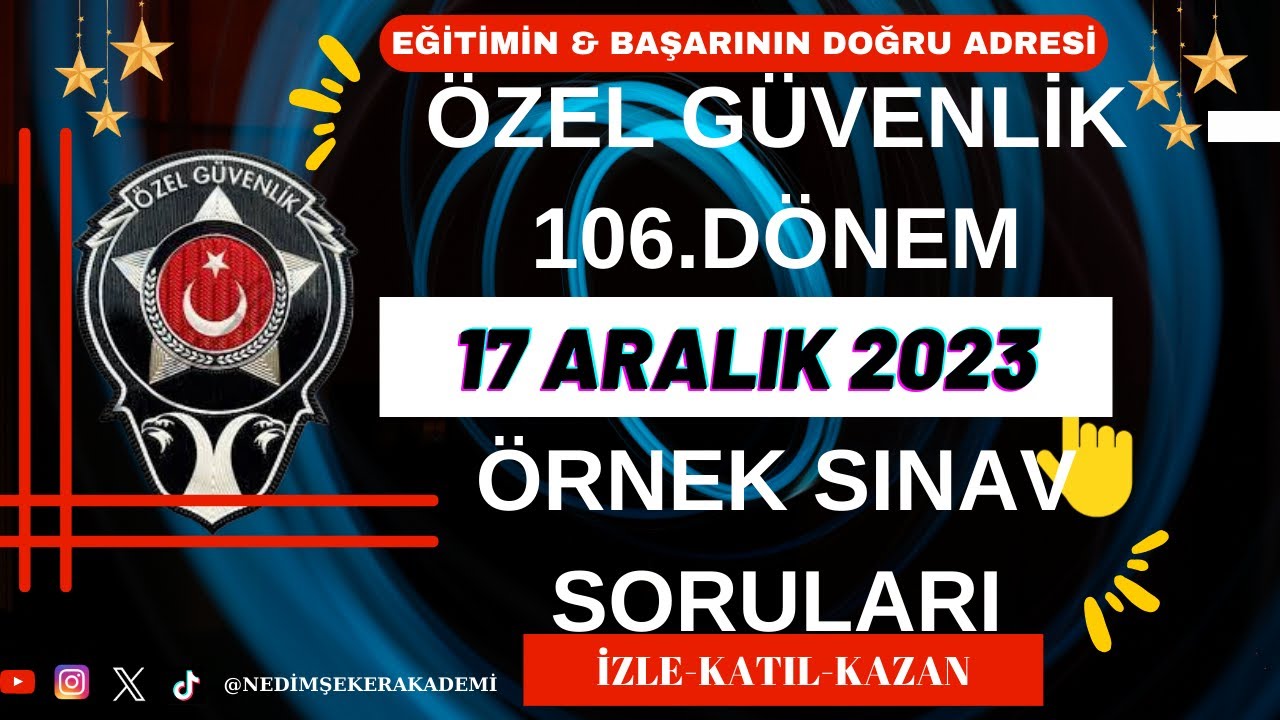 106. Dönem Özel Güvenlik Sınavı "17 ARALIK 2023"  100 TEMEL EĞİTİM + 25 SİLAH SORULARI 