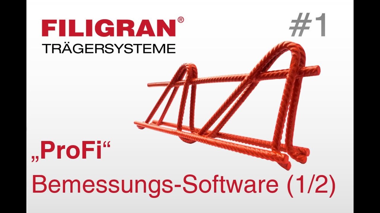 #1 Filigran&reg; Bemessungs-Software &bdquo;ProFi&ldquo; &ndash;Eingabe und Berechnung
