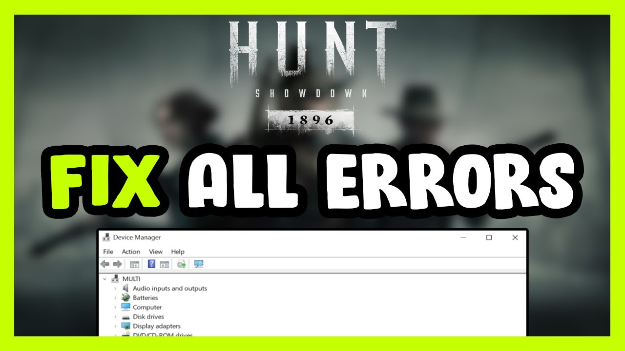 FIX Hunt Showdown 1896 Crashing, Freezing, Not Launching, Stuck & Black Screen