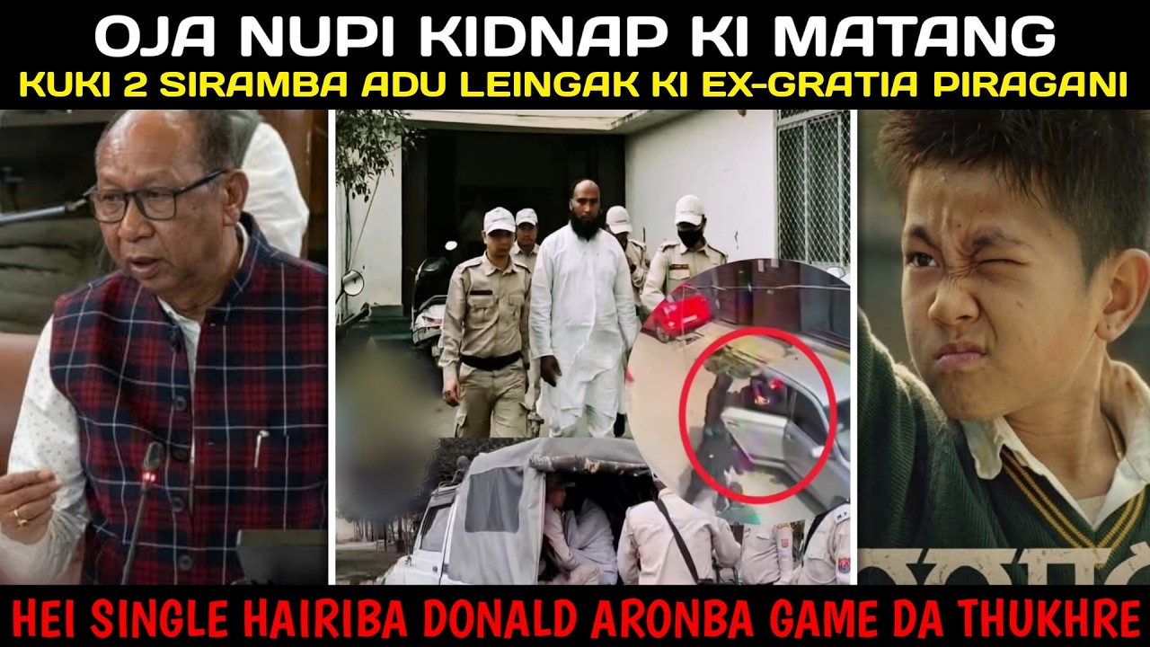 OJA NUPI KIDNAP KI MATANG🔥|| KUKI 2 SIRAMBA ADU LEINGAK KI EX-GRATIA PIRAGANI LAOTHOKHRE