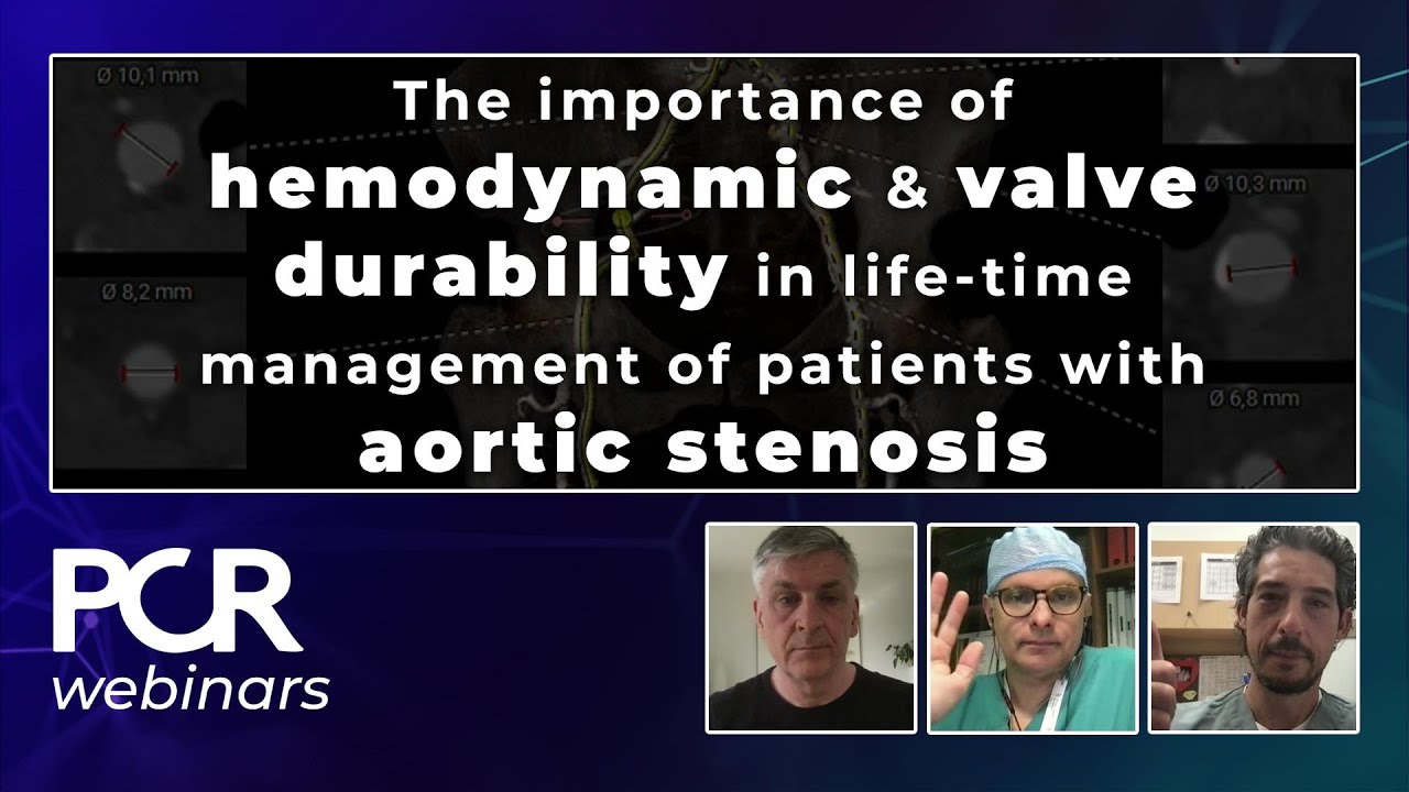 Hemodynamic and valve durability in life-time management of patients with aortic stenosis - Webinar
