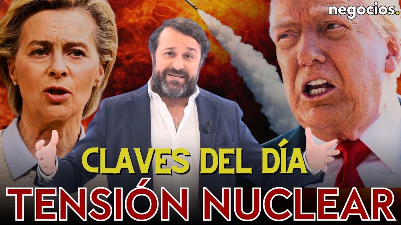 Claves del día: Tension nuclear máxima, Europa quiere cambiar las reglas y la respuesta de Rusia