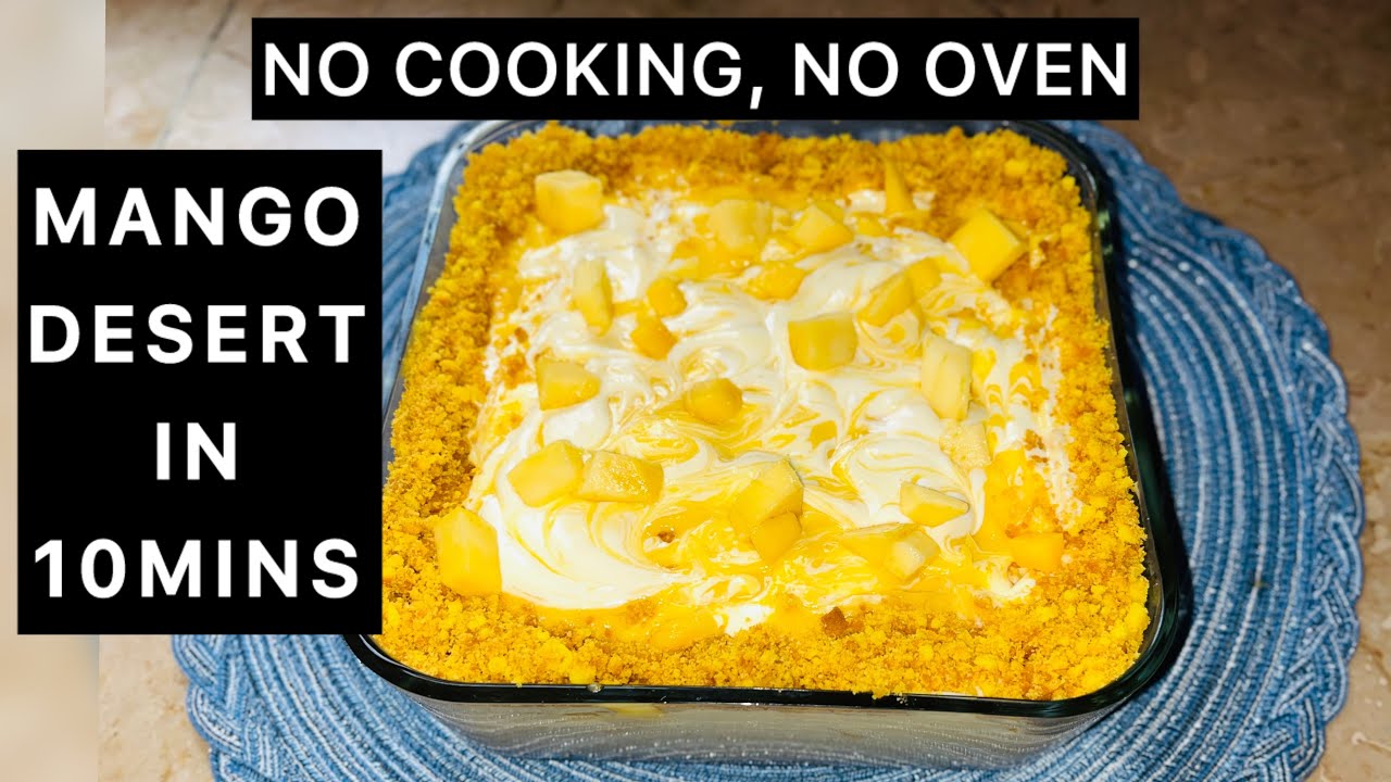 MANGO DESERT IN 10Mins | NO COOKING DESERT