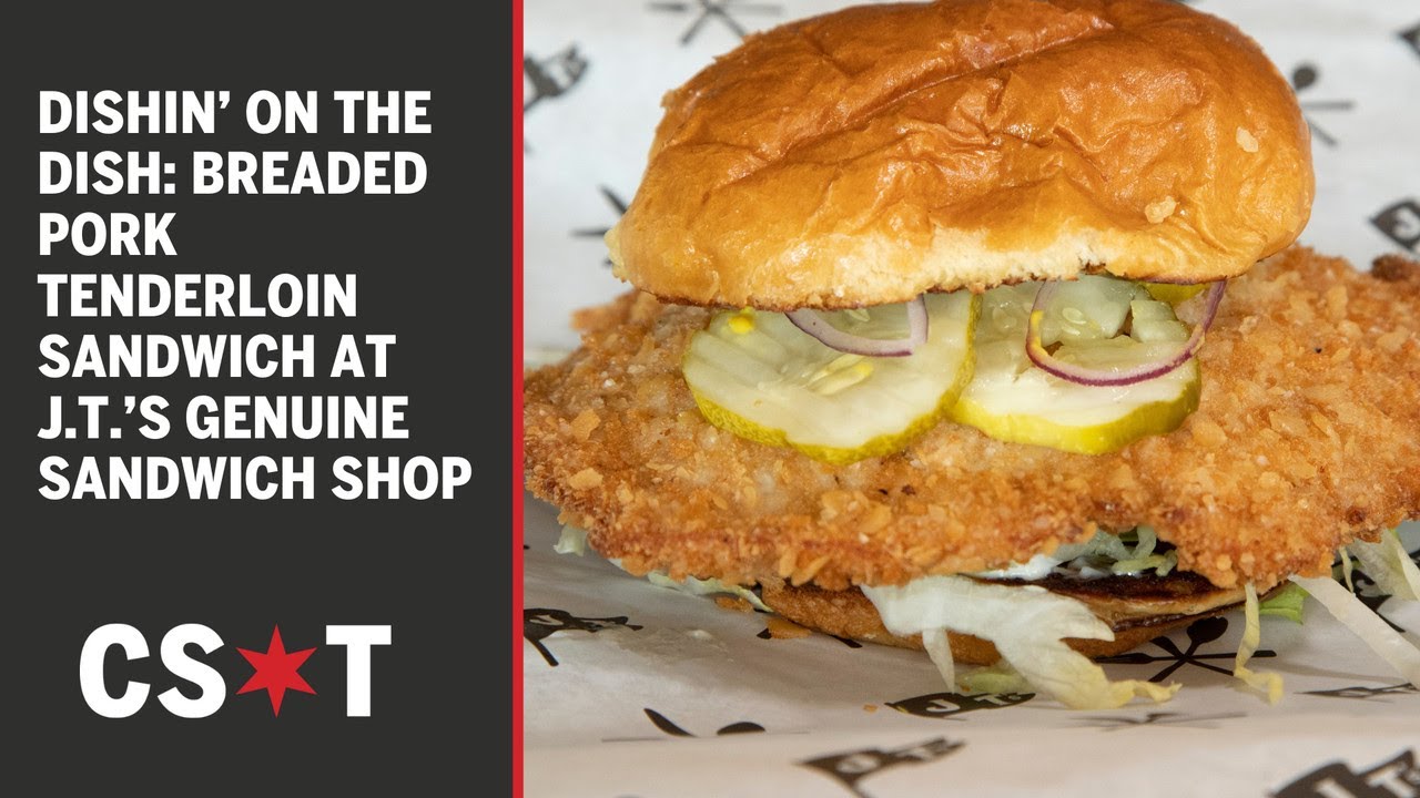 Dishin’ on the Dish: breaded pork tenderloin sandwich at J.T.’s Genuine Sandwich Shop