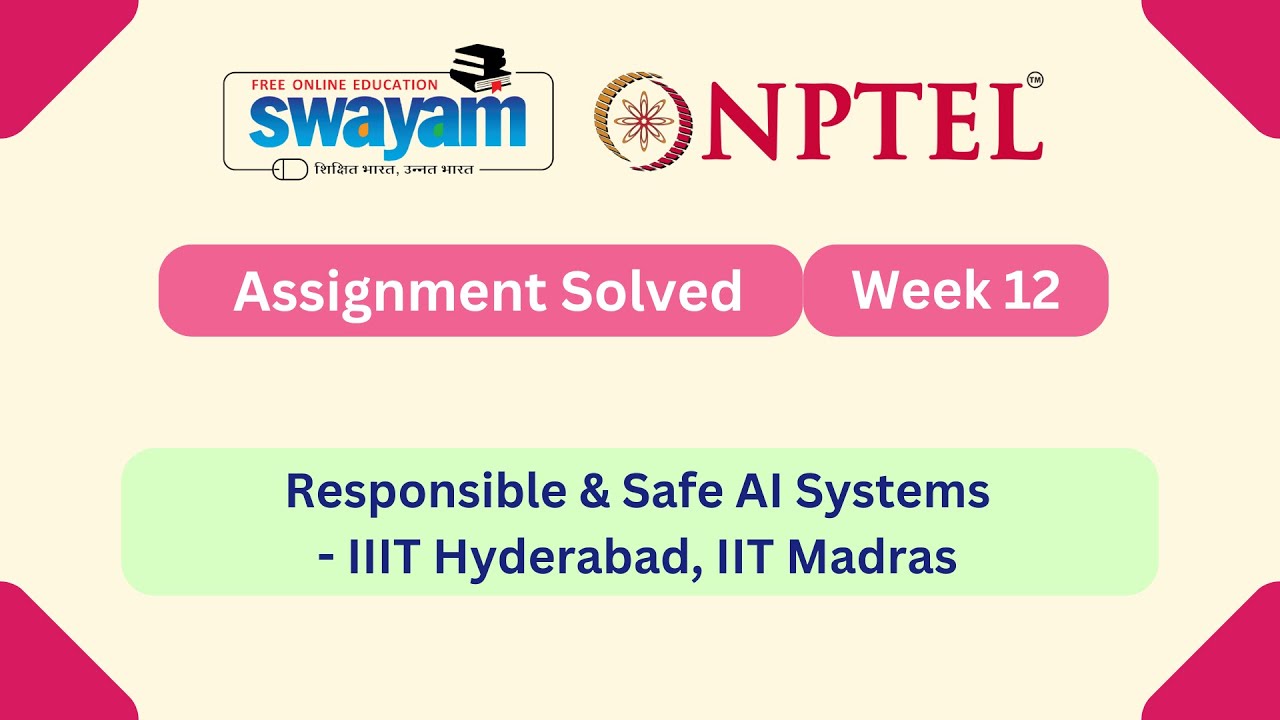 Responsible & Safe AI Systems Week 12 || NPTEL ANSWERS || MYSWAYAM #nptel #nptel2025 #myswayam