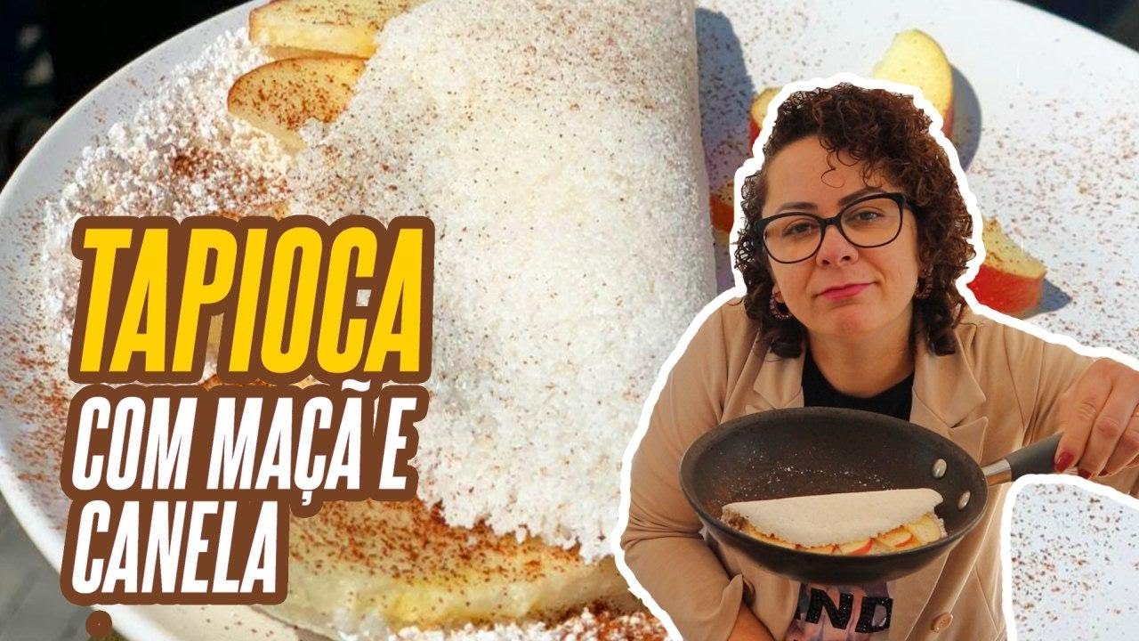 TAPIOCA DE MAÇÃ COM CANELA