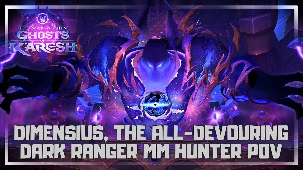 Dimensius, The All-Devouring | Dark Ranger MM Hunter POV | 11.2