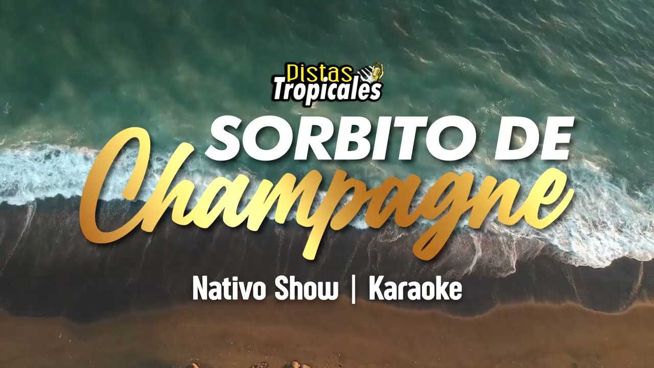 Sorbito De Champagne (KARAOKE) - Nativo Show🎤