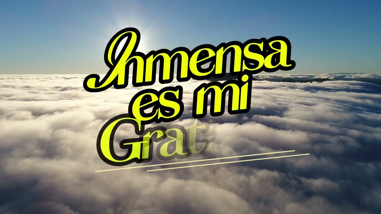 Inmensa es mi gratitud 