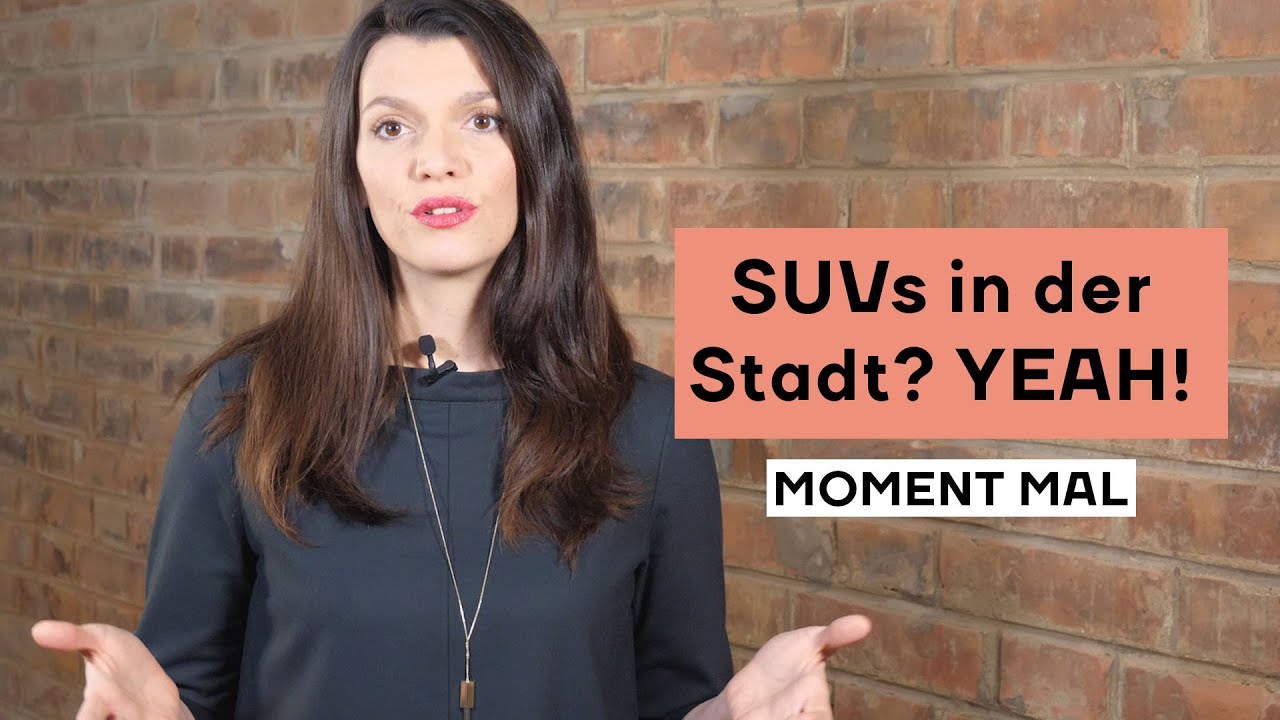SUVs in der Stadt? YEAH! Moment Mal mit Barbara Blaha