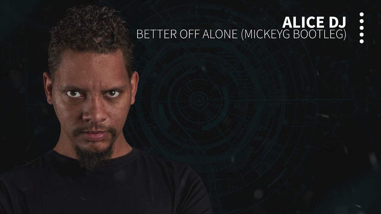 Alice Deejay - Better Off Alone(MickeyG Bootleg) [FREE RELEASE]