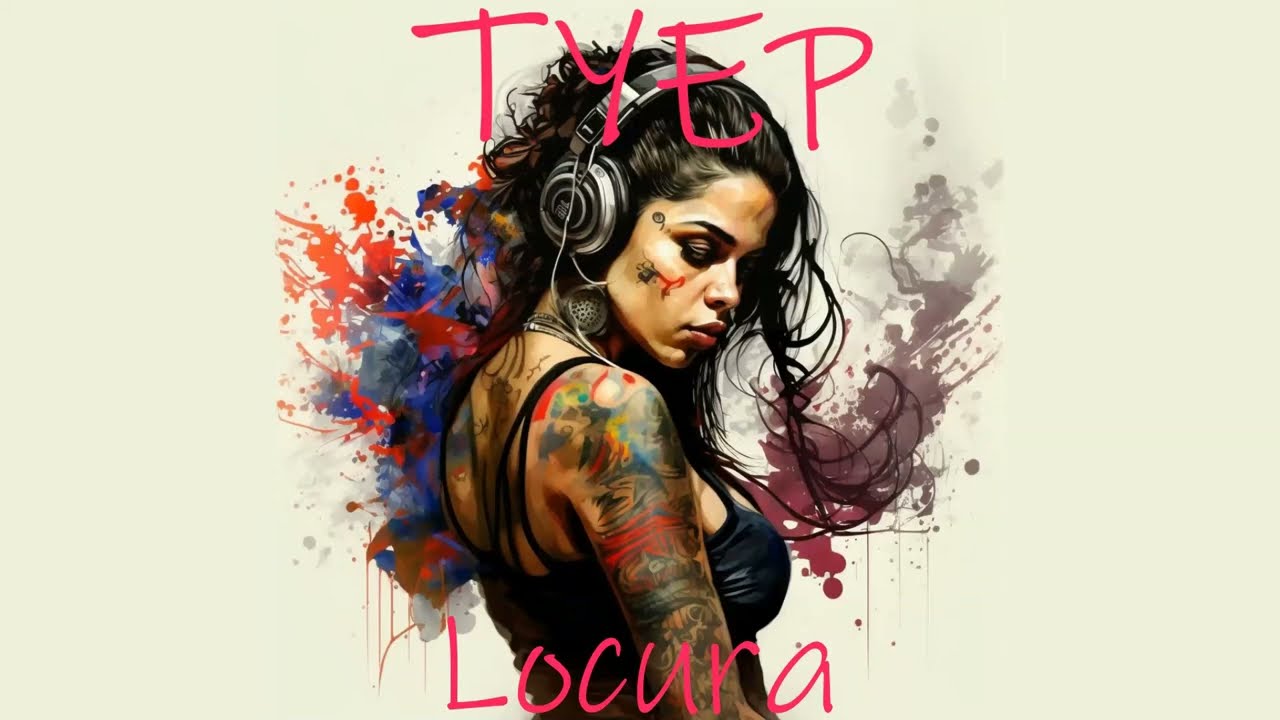 Tyep - Locura