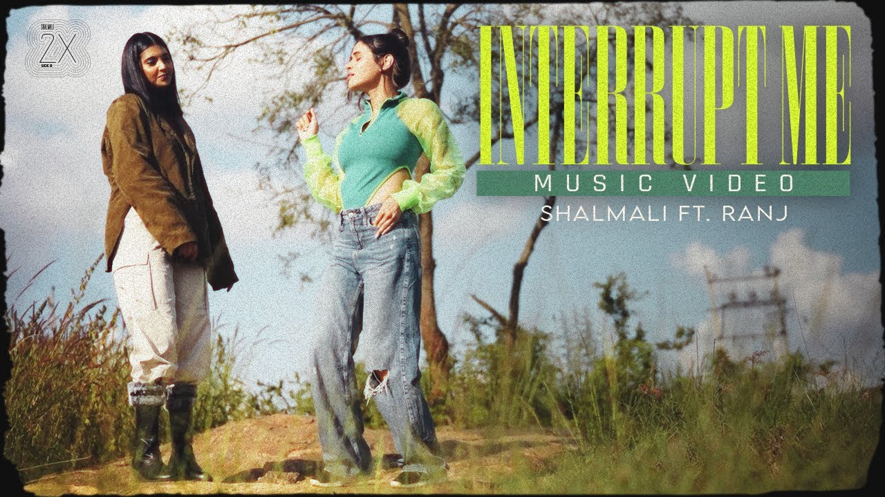Interrupt Me | Shalmali Kholgade | 2X Side B | Official Music Video