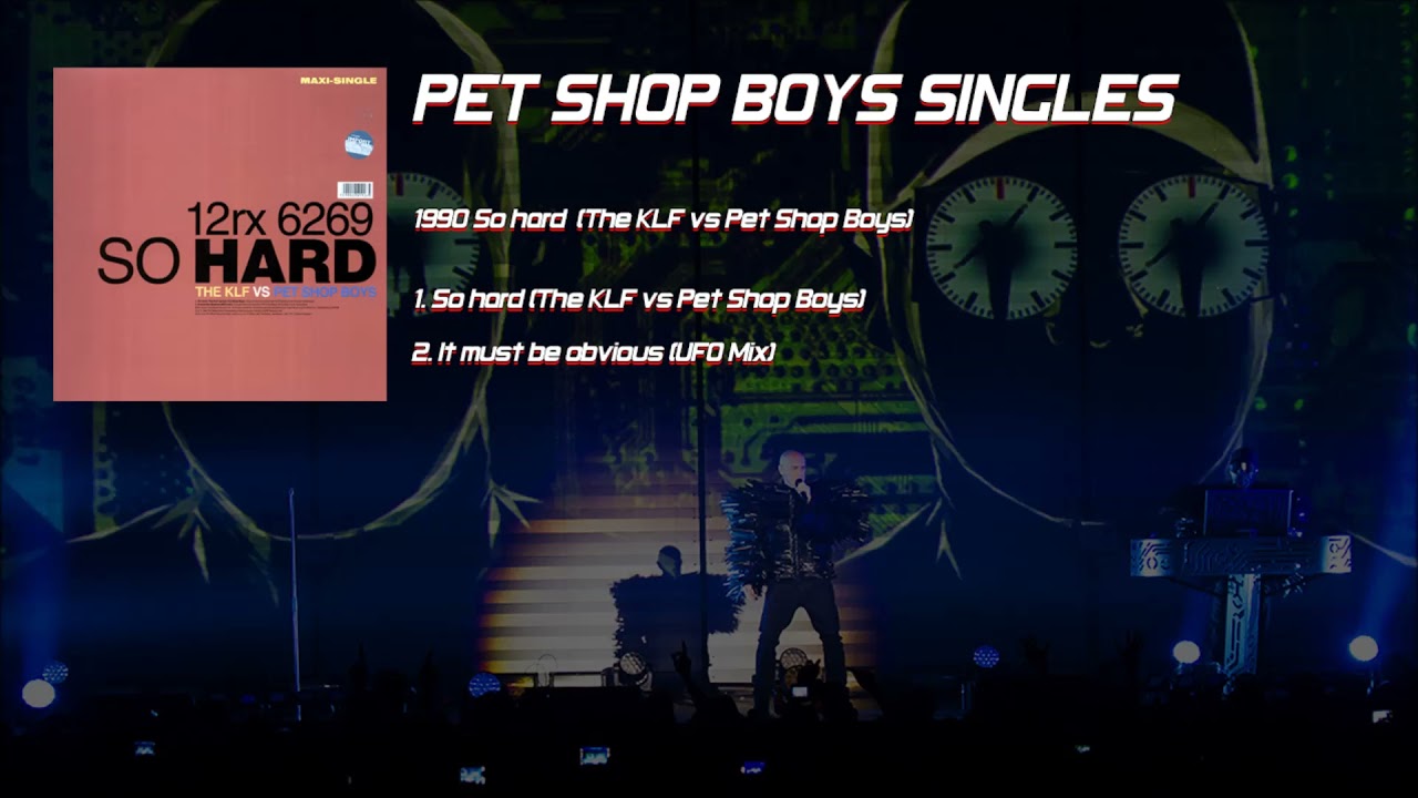 Pet Shop Boys - 1990 So hard  (The KLF vs Pet Shop Boys)