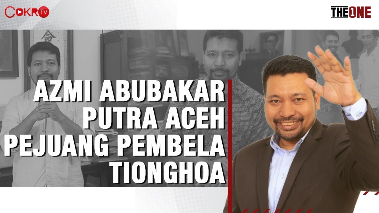 AZMI ABUBAKAR PUTRA ACEH PEJUANG PEMBELA TIONGHOA | The One