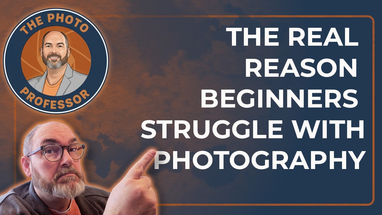 The Real Reason Beginners Struggle With Photography