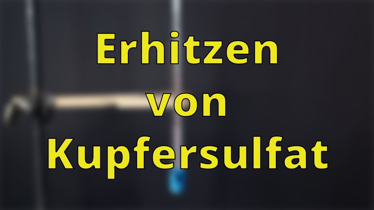 Erhitzen von Kupfersulfat - Schulexperimente
